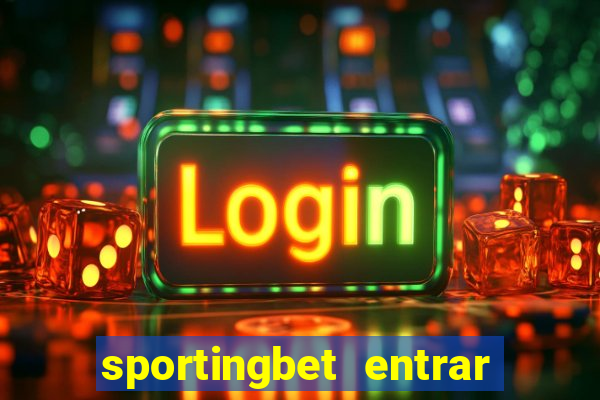 sportingbet entrar na minha conta